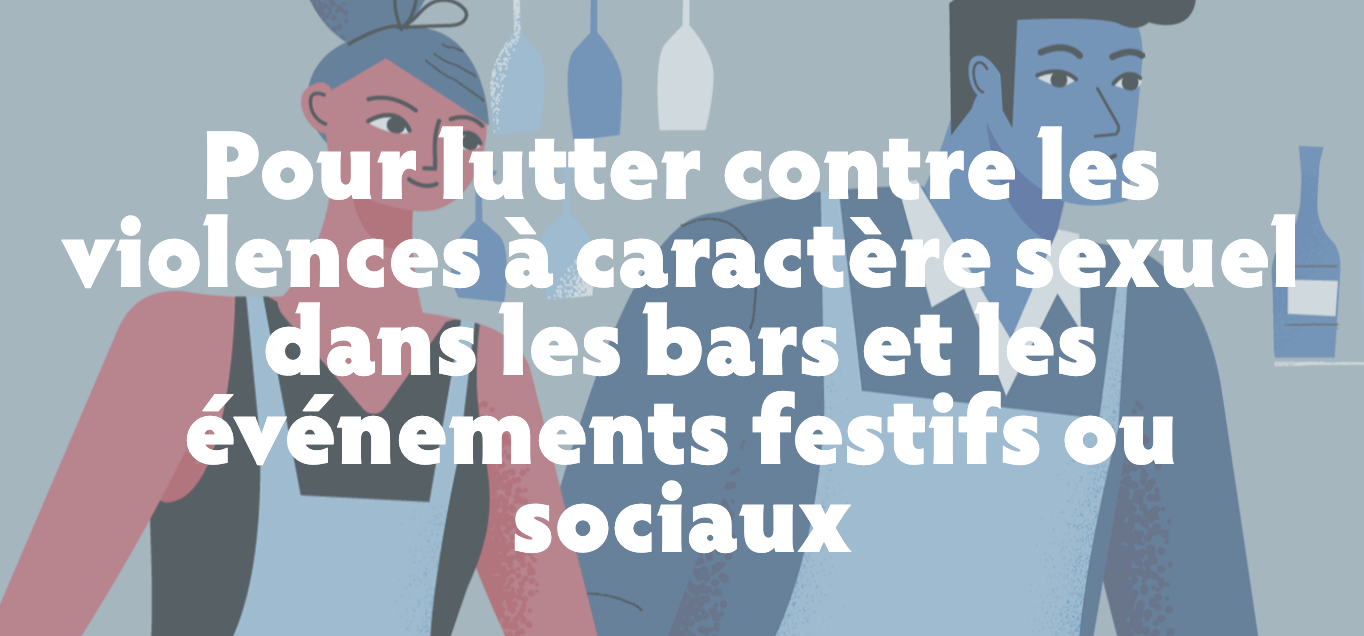 Pour lutter contre les violences à caractère sexuel dans les bars et les événements festifs ou sociaux